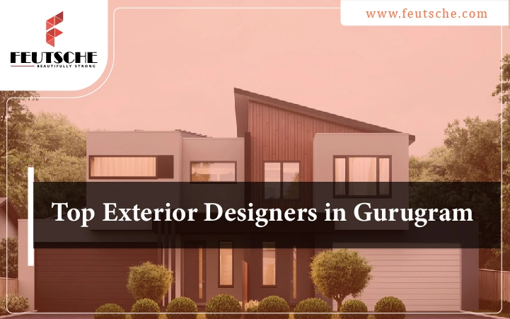 In this article, we will explore the Five Best Exterior Designer in Gurugram with a particular focus on Feutsche.